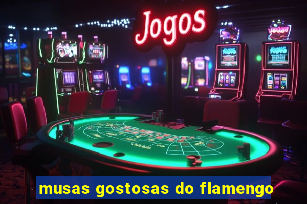 musas gostosas do flamengo